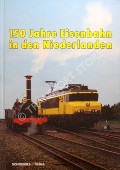 Book cover of 150 Jahre Eisenbahn in den Niederlanden: 1839 - 1989 by Nederlandse Vereniging van Belangstellenden in het Spoor- en Tramwegwezen (NVBS) (Hrsg.)